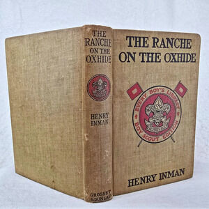 The Ranch on the Oxhide Every Boys Library Boy Scout Edition Henry Inman 1916 HC